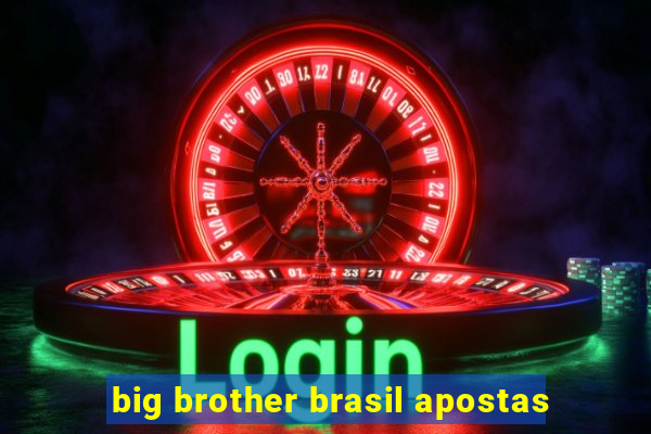 big brother brasil apostas